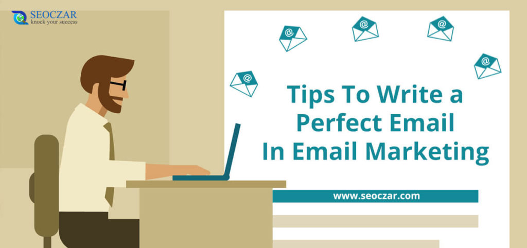 Tips To Write a Perfect Email In Email Marketing